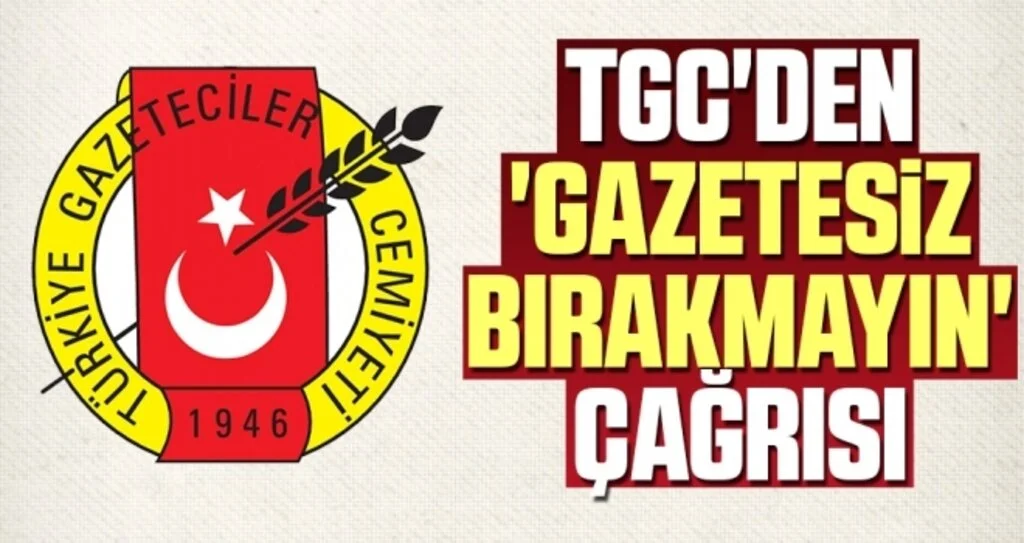 TGC'den 'Gazetesiz Bırakmayın' Çağrısı