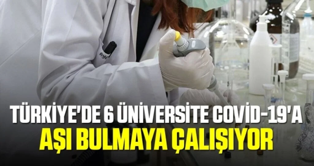 Türkiye'de 6 üniversite Kovid-19'a aşı bulmaya çalışıyor