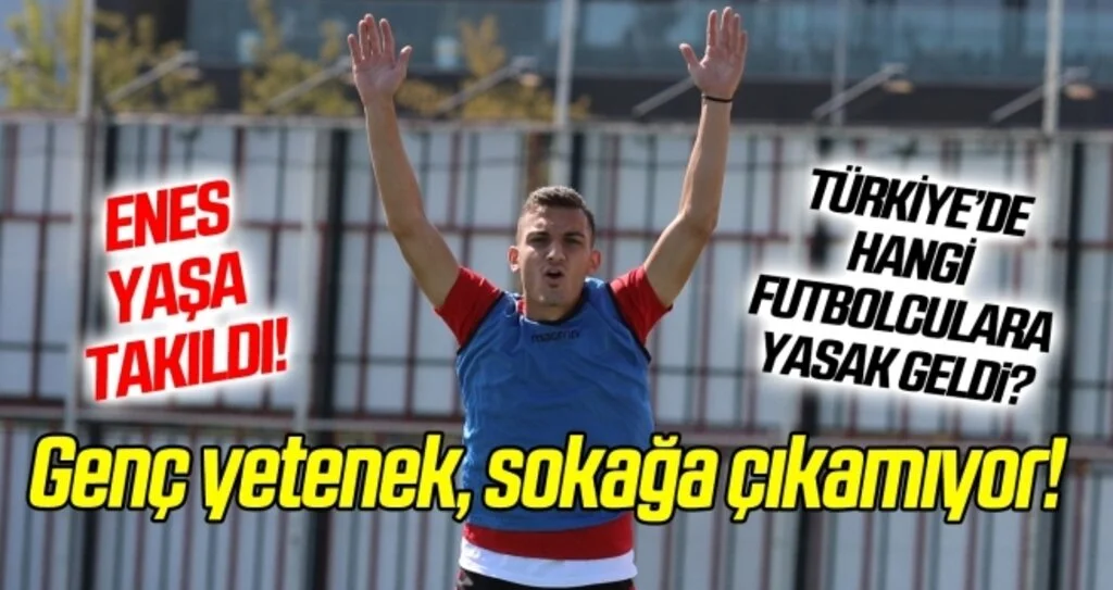 Türkiye'de hangi futbolculara yasak geldi? Enes İslam İlkin...