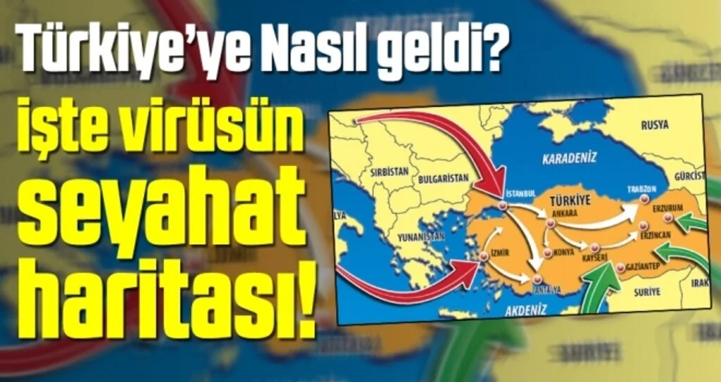 Türkiye'ye Nasıl Geldi? İşte Virüsün Seyahat Haritası