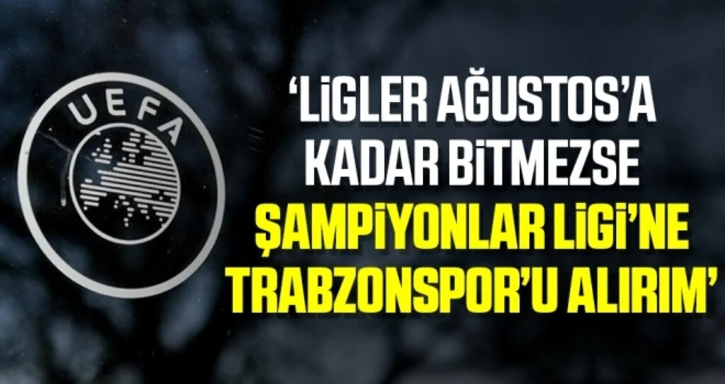 UEFA: Ligleri Ağustosa Kadar Bitirin