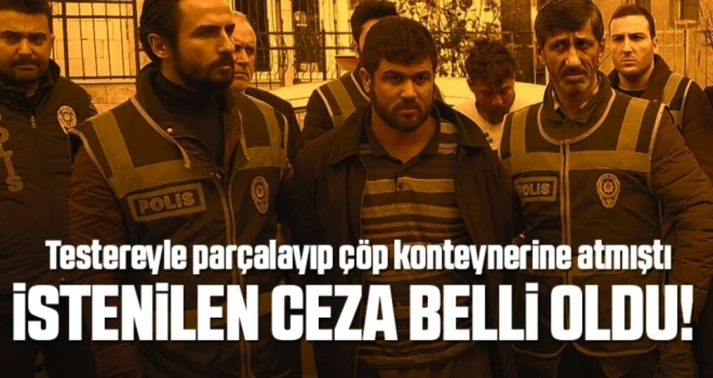 Vahşi cinayetin sanığına ağırlaştırılmış müebbet hapis istemiyle dava açıldı