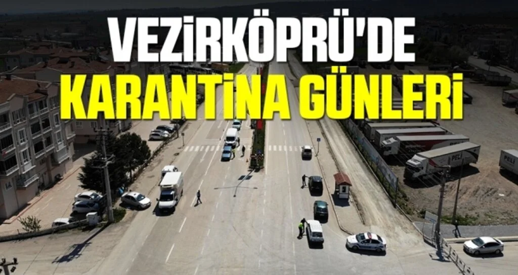 Vezirköprü'de Karantina Günleri