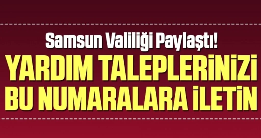 Yardım Taleplerinizi Bu Numaralara İletin