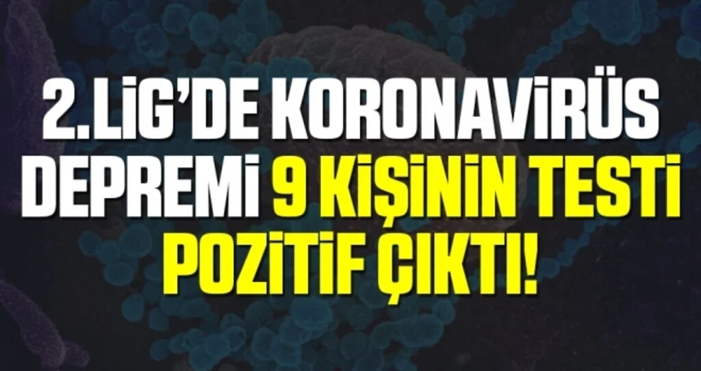 2. Lig'de Koronavirüs Depremi! 9 Kişinin Testi Pozitif Çıktı!