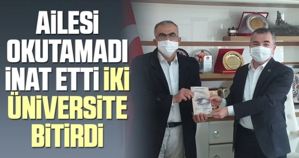 Ailesi Okutamadı İnat Etti İki Üniversite Bitirdi
