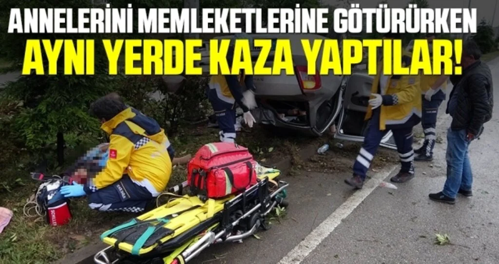 Annelerini memleketlerine götürürken aynı yerde kaza yaptılar: 1 ölü, 4 yaralı