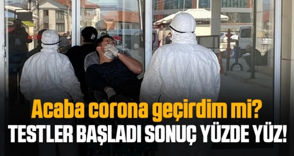 Antikor testleri başladı! Acaba corona geçirdim mi?