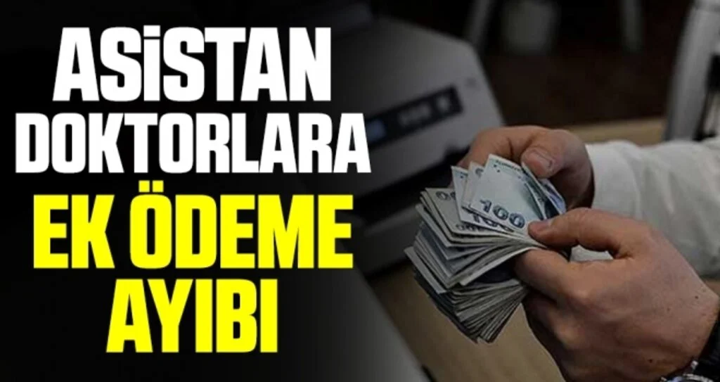 Asistan Doktorlara Ek Ödeme Ayıbı
