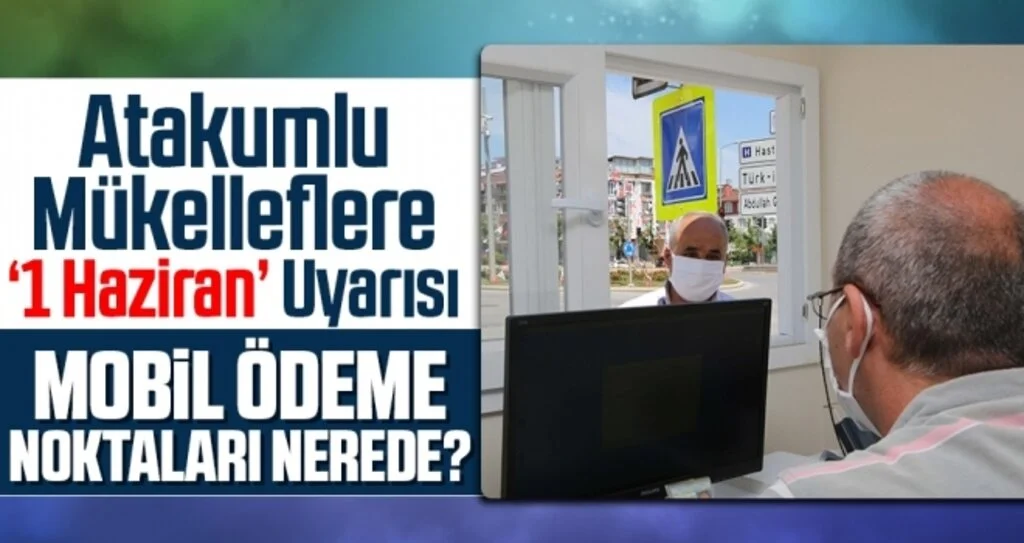 Atakumlu Mükelleflere ‘1 Haziran’ Uyarısı