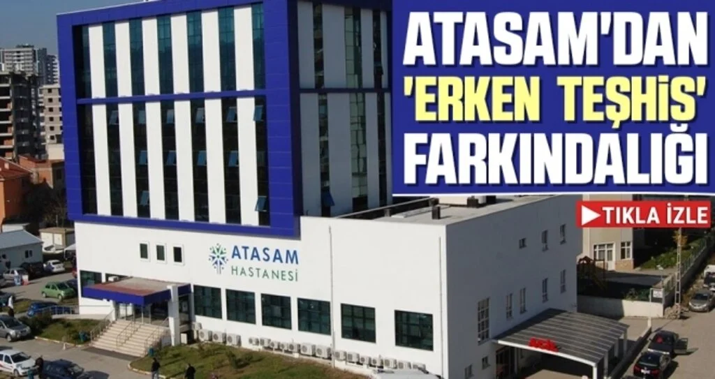 Atasam'dan 'Erken Teşhis' Farkındalığı