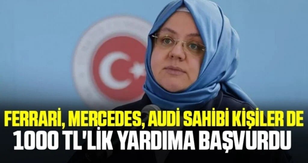 Bakan Selçuk: Ferrari, Mercedes, Audi sahibi kişiler de 1000 TL'lik yardıma başvurdu