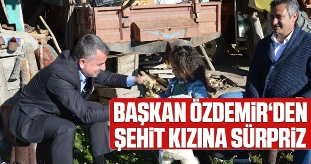 Başkan Özdemir‘den Şehit Kızına Sürpriz