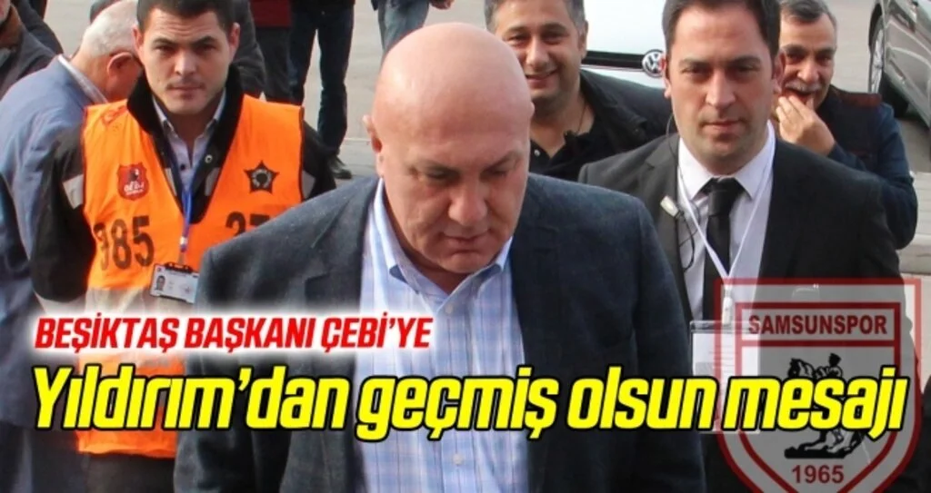 Başkan Yıldırım'dan Beşiktaş Başkanı Çebi'ye geçmiş olsun