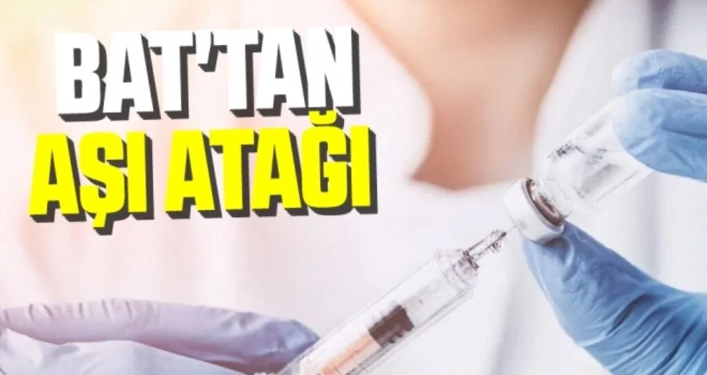 BAT'tan aşı atağı 