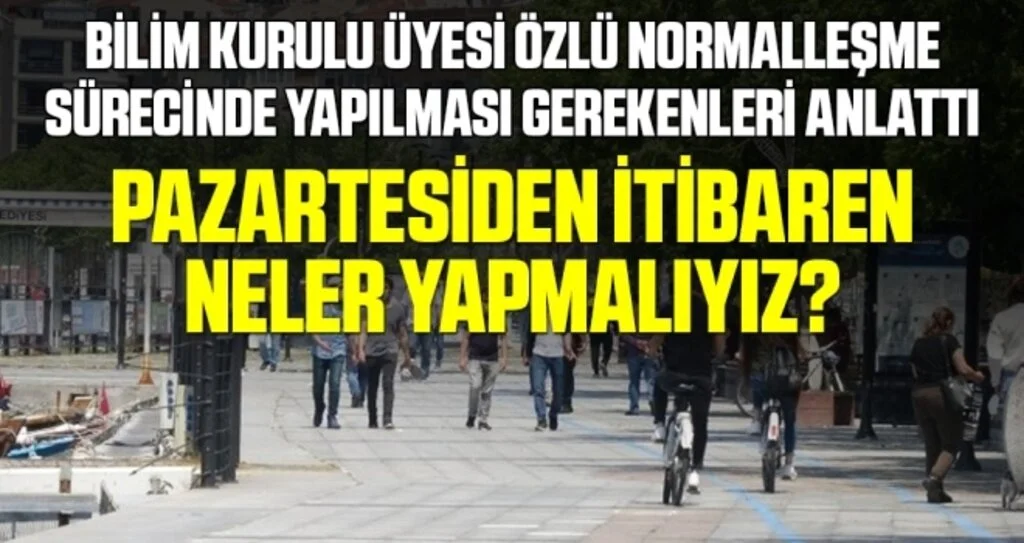 Bilim Kurulu Üyesi Özlü, normalleşme sürecinde yapılması gerekenleri anlattı