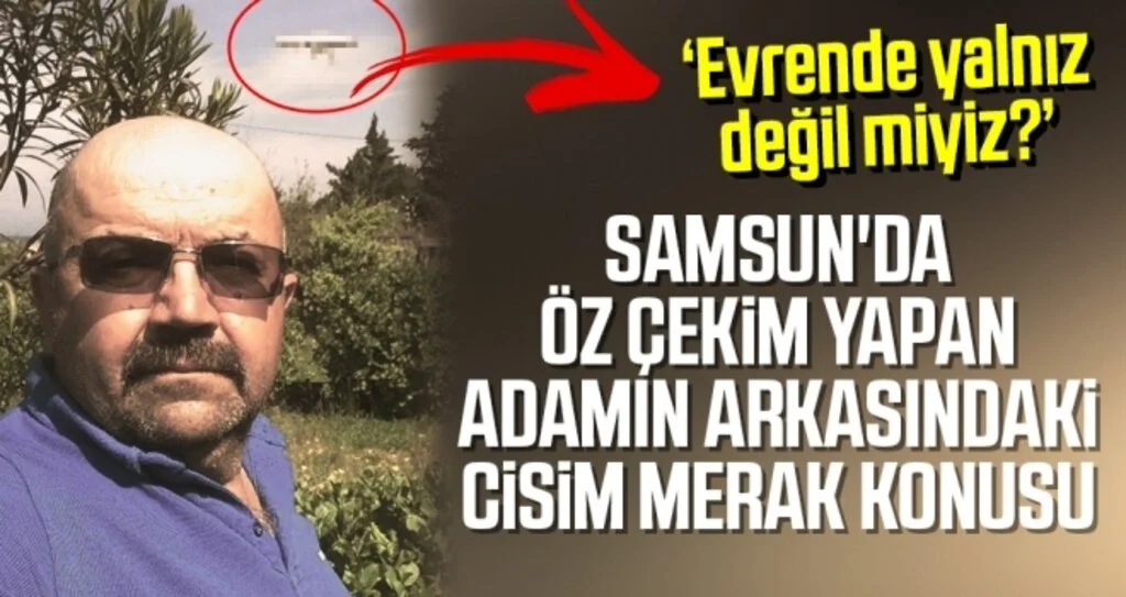 Bir Siz Eksiktiniz... Hoş Geldin Terme'ye Ufo...