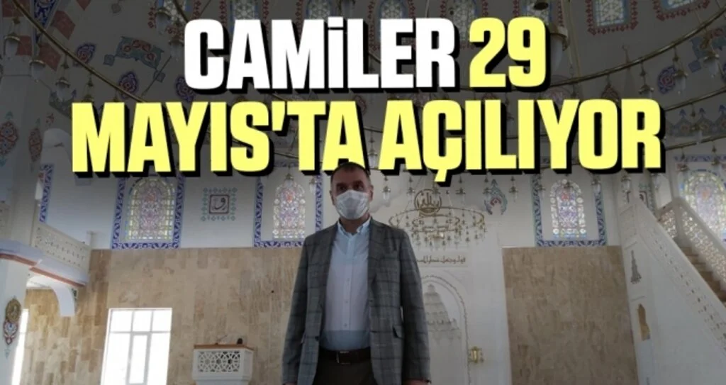 Camiler 29 Mayıs'ta Açılıyor