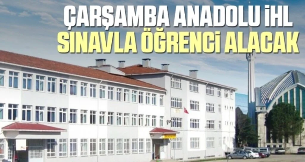 Çarşamba Anadolu İHL sınavla öğrenci alacak