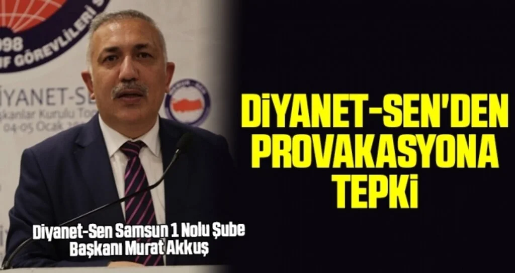 Diyanet-Sen'den Provakasyona Tepki