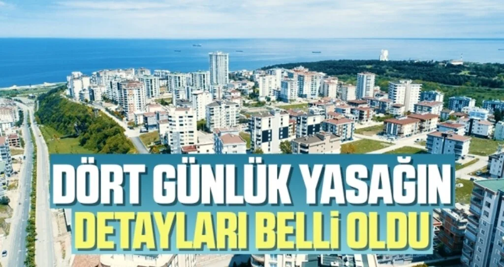 Dört Günlük Yasağın Detayları Belli Oldu