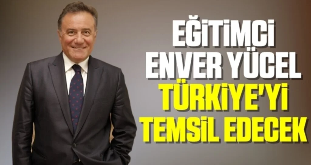 Eğitimci Enver Yücel Türkiye'yi Temsil Edecek