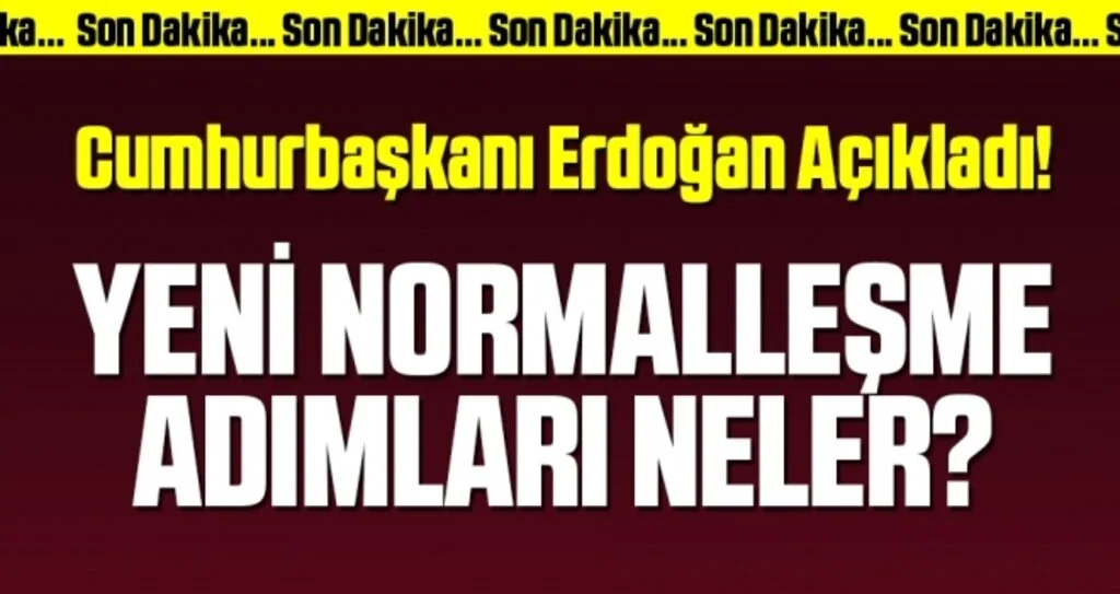 Erdoğan yeni kararları açıkladı: Seyahat kısıtlaması kalktı, kafe ve restoranlar açılacak