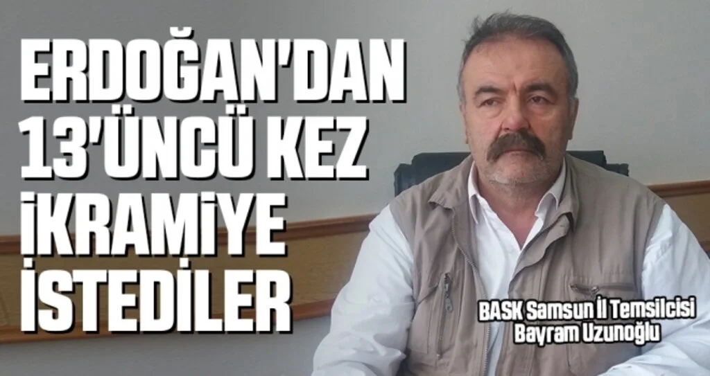 Erdoğan'dan 13'üncü Kez İkramiye İstediler