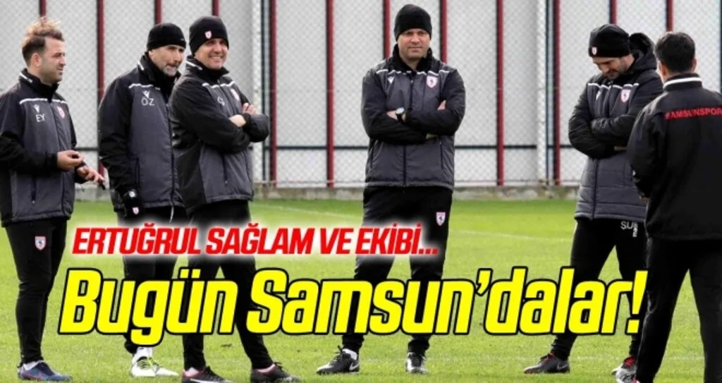 Ertuğrul Sağlam ve ekibi bugün geliyor