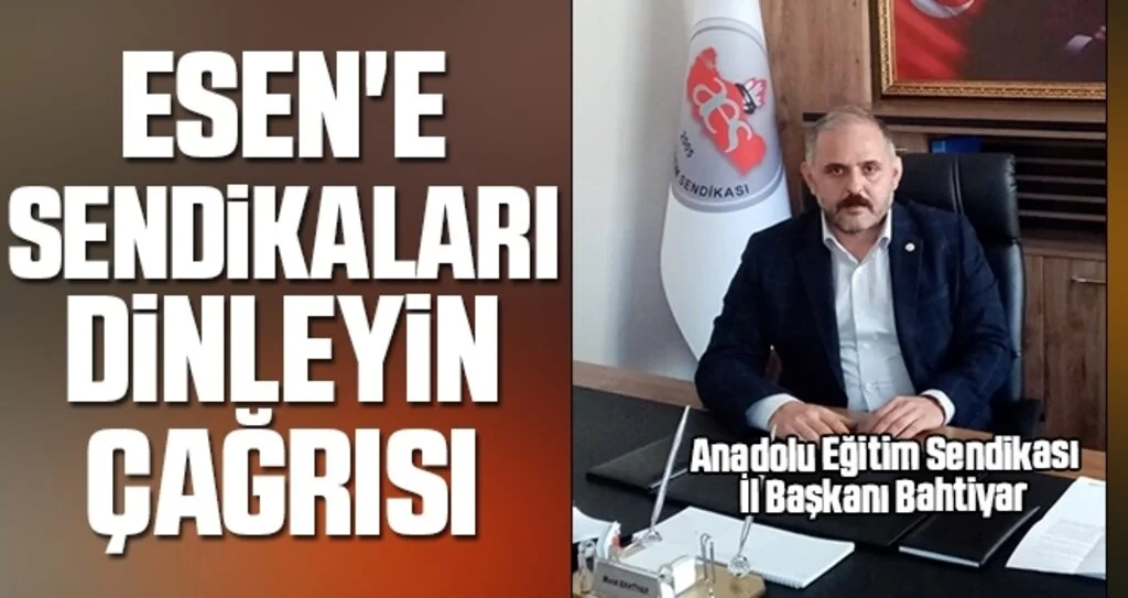 Esen'e Sendikaları Dinleyin Çağrısı