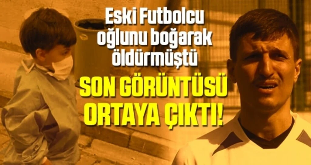 Futbolcu babanın çocuğuyla son görüntüleri ortaya çıktı