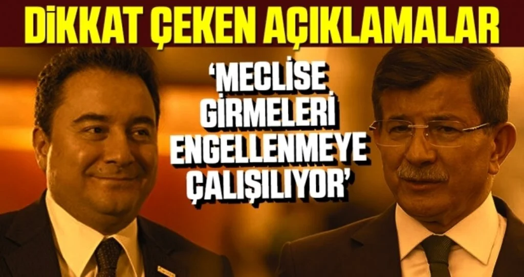 'Gelecek ve Deva Partisi açıklaması: Meclis'e girmeleri engellenmeye çalışılıyor'