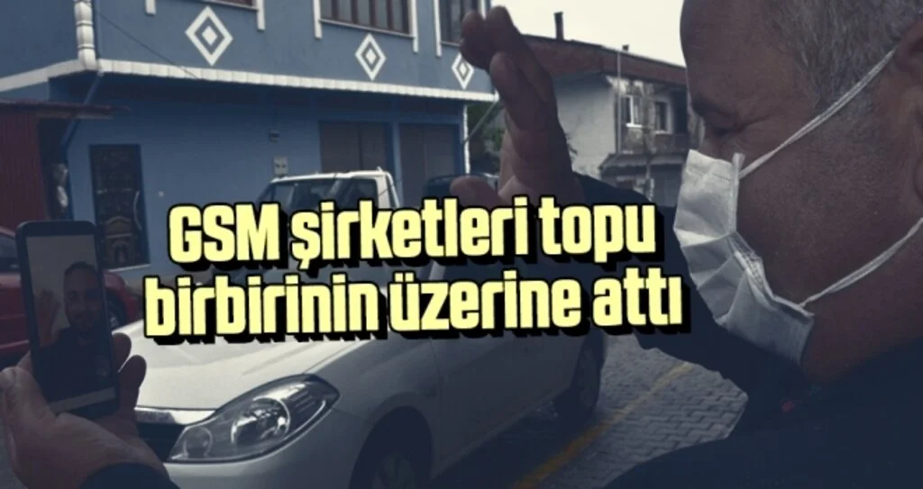 GSM şirketleri topu birbirinin üzerine attı