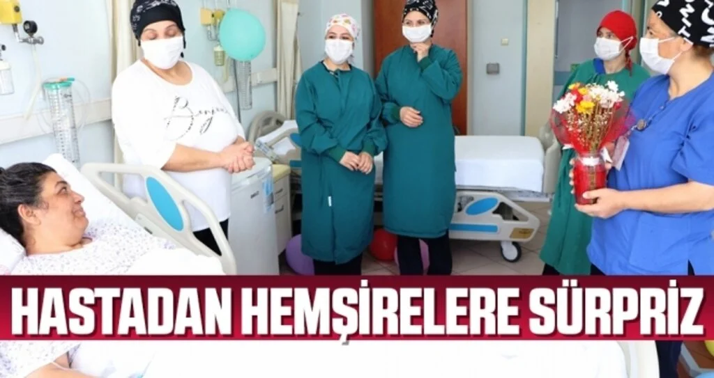 Hastadan Hemşirelere Sürpriz