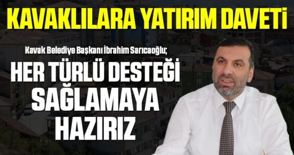 Kavaklılara Yatırım Daveti