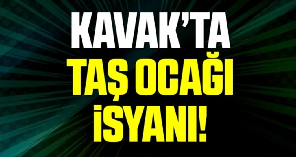 Kavak'ta Taş Ocağı İsyanı