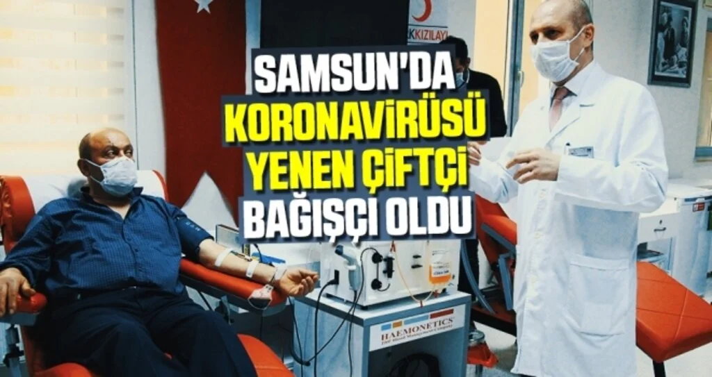 Koronavirüsü yenen çiftçi immün plazma bağışçısı oldu