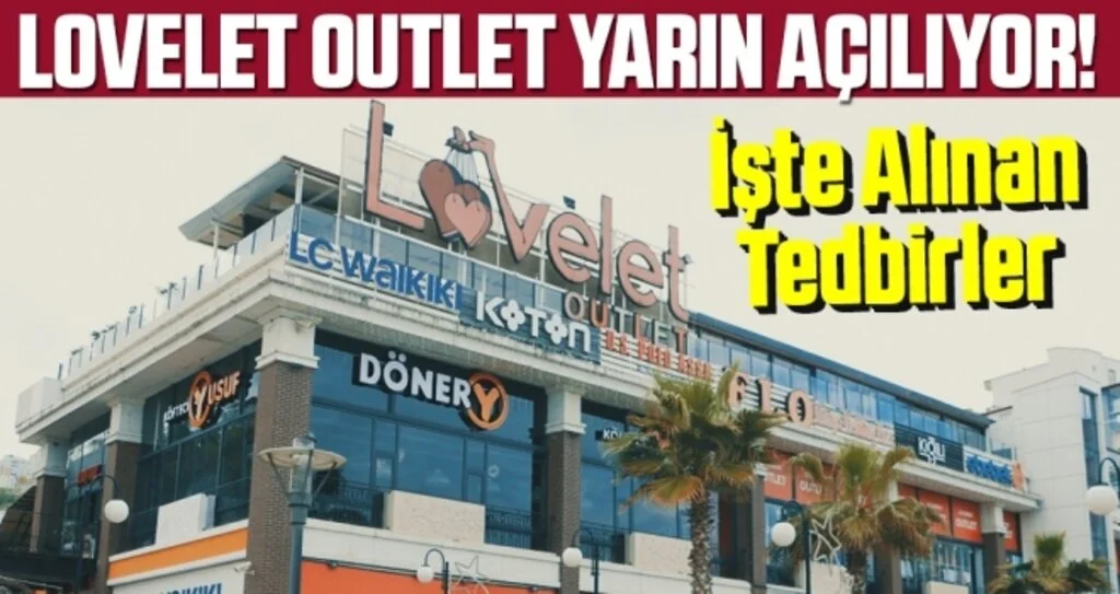Lovelet Outlet Yarın Açılıyor! İşte Alınan Tedbirler