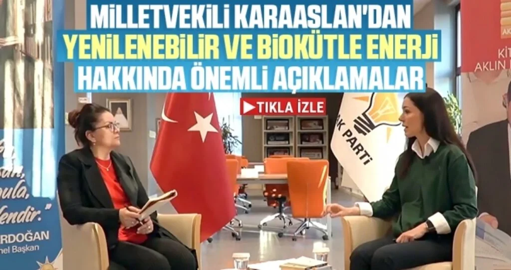 Milletvekili Karaaslan'dan Yenilenebilir ve Biokütle Enerji Hakkında Önemli Açıklamalar