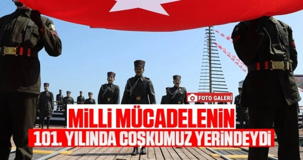 Milli Mücadele'nin 101. Yılında Coşkumuz Yerindeydi (Foto Galeri)