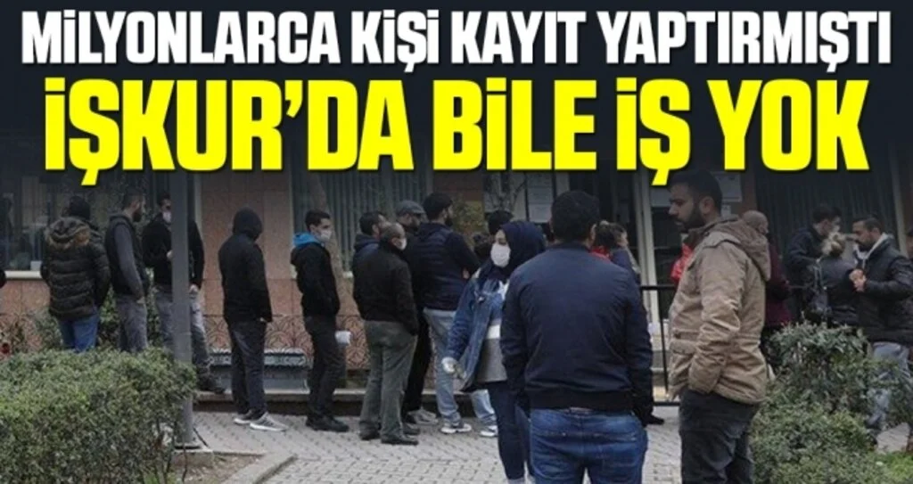 Milyonlarca Kişi Kayıt Yaptırmıştı! İŞKUR'da Bile İş Yok