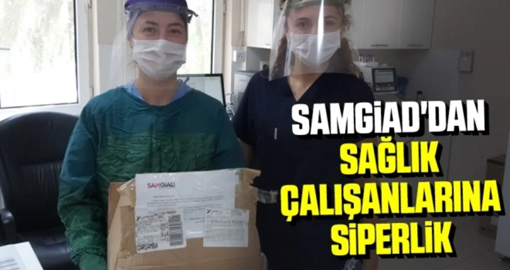 SAMGİAD'dan Sağlık Çalışanlarına Siperlik