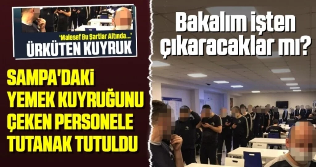 SAMPA'daki Yemek Kuyruğunu Çeken Personele Tutanak Tutuldu!