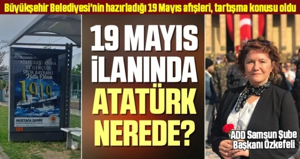 Samsun Büyükşehir Belediyesi'nin hazırladığı 19 Mayıs afişleri, tartışma konusu oldu