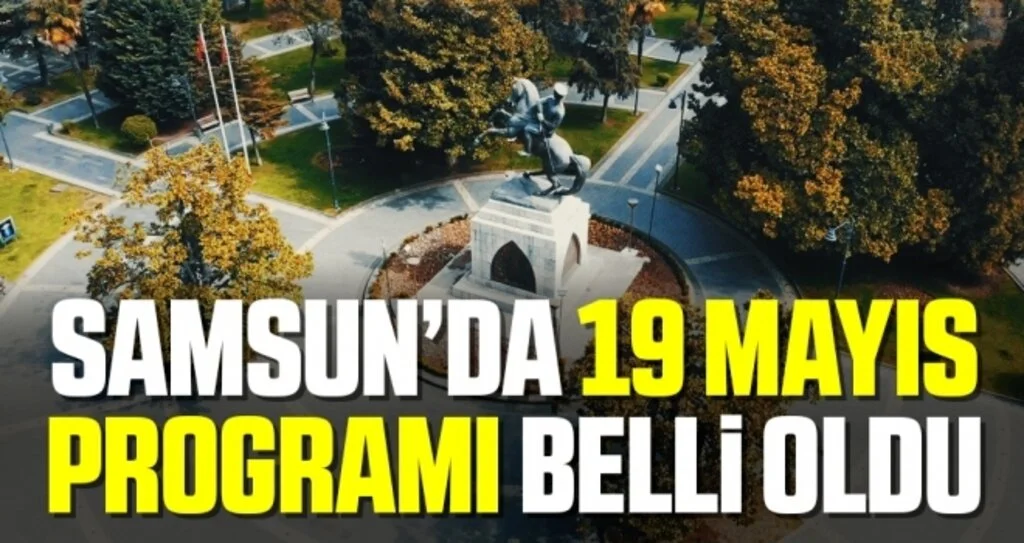 Samsun'da 19 Mayıs Programı Belli Oldu