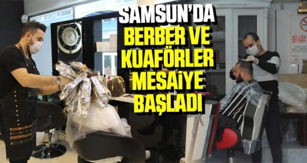 Samsun’da Berber ve Kuaförler Mesaiye Başladı