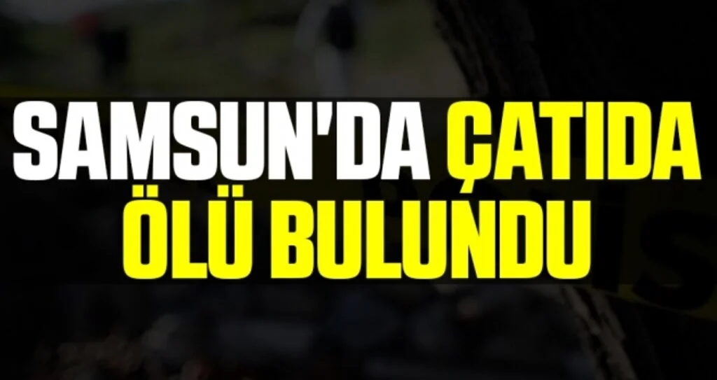 Samsun'da Çatıda Ölü Bulundu