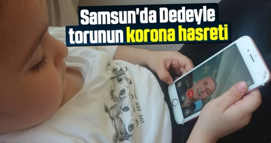 Samsun'da Dedeyle torunun korona hasreti