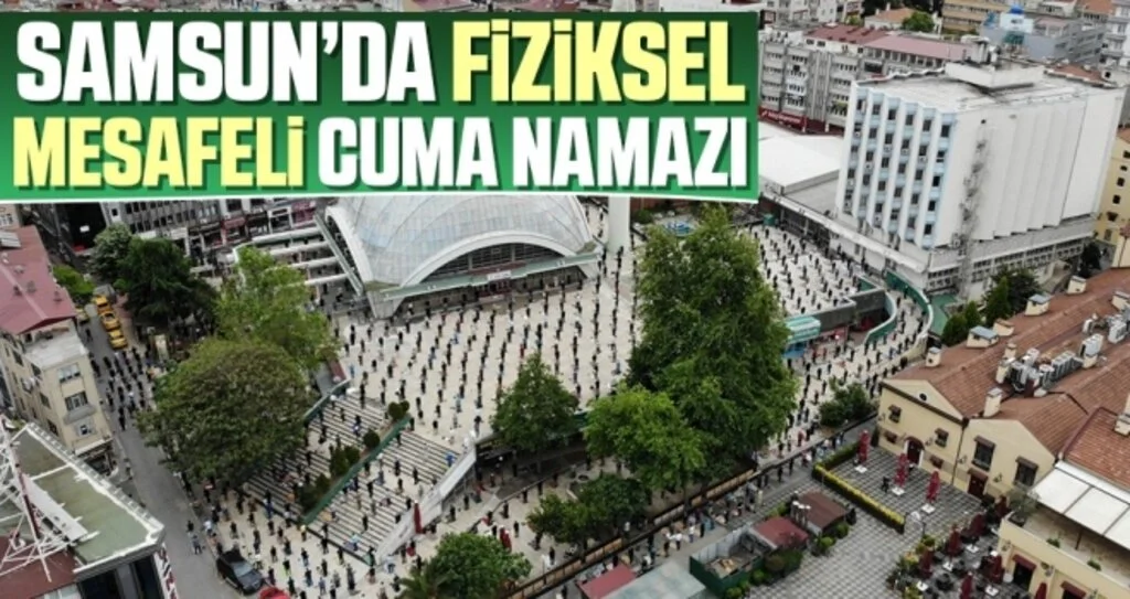 Samsun’da Fiziksel Mesafeli Cuma Namazı