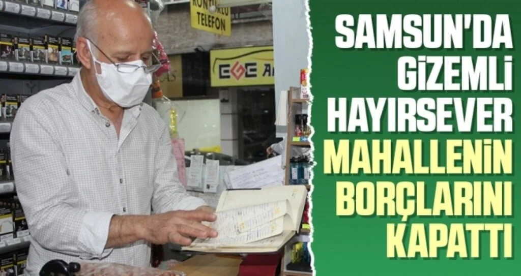 Samsun'da Gizemli hayırsever mahallenin borçlarını kapattı